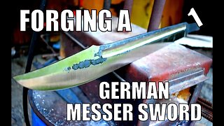 Forging a GERMAN MESSER SWORD PART 1