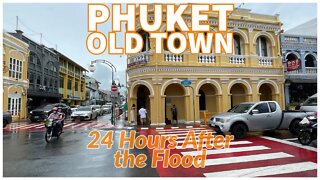 Old Town Phuket Flood - October 17, 2022 - 24 Hours Later What It Looks Like Now