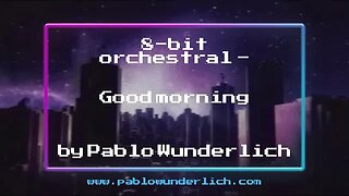 8bit orchestral game music - good morning