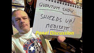 Quantum Panel: Shields UP! Meditate