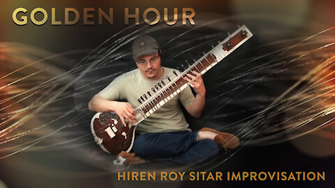 Golden Hour - Hiren Roy Sitar Improvisation