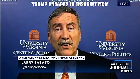 Larry (Crystal Ball) Sabato Claims that "Trump Engaged in Insurrection"