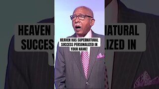 HEAVEN HAS SUPERNATURAL SUCCESS PERSONALIZED IN YOUR NAME!