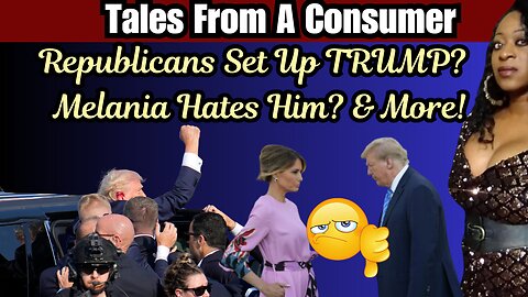 Republicans Set Up TRUMP? Melania Hates Him? & More!