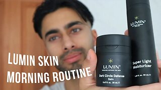 Lumin Skin Care Morning Routine | Step-by-Step Tutorial For Men