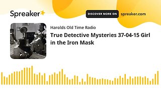 True Detective Mysteries 37-04-15 Girl in the Iron Mask