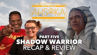 Star Wars: Ahsoka Season 1 Episode 5 "Part Five: Shadow Warrior" Recap Review | Mr. Know-it-All