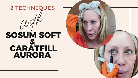 2 Techniques with Sosum Soft & Caratfill Aurora- Hydration and Glow