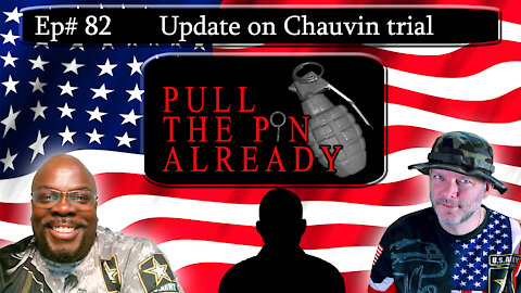 PTPA (Episode # 82): Chauvin trial update