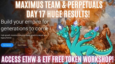 Maximus TEAM & PERPETUALS Day 17 HUGE Results! Access EthW & ETF Free Token Workshop!