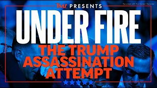 TMZ PRESENTS THE TRUMP ASSASSINATION ATTEMPT DOCUMENTARY - 62 mins.