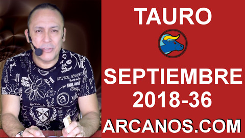 HOROSCOPO TAURO-Semana 2018-36-Del 2 al 8 de septiembre de 2018-ARCANOS.COM