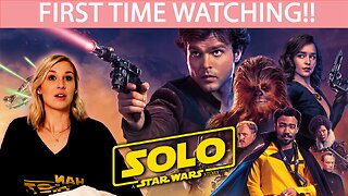 SOLO: A STAR WARS STORY (2018) | FIRST TIME WATCHING | MOVIE REACTION