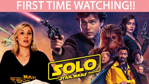 SOLO: A STAR WARS STORY (2018) | FIRST TIME WATCHING | MOVIE REACTION