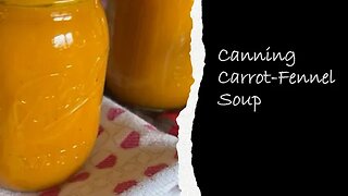 Canning Carrot-Fennel Soup