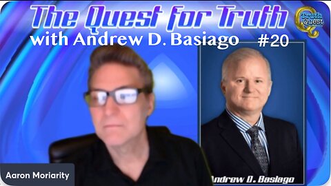 The Quest for Truth with Andrew D. Basiago #20