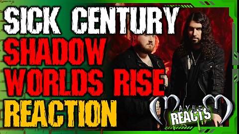 SICK CENTURY: SHADOW WORLDS RISE REACTION - Shadow Worlds Rise - Sick Century (Official Music Video)