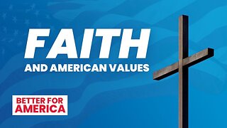 Faith and American Values | EP 176