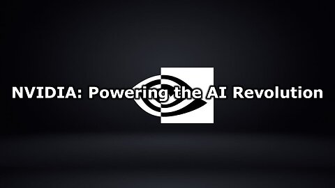 NVIDIA: Powering the AI Revolution