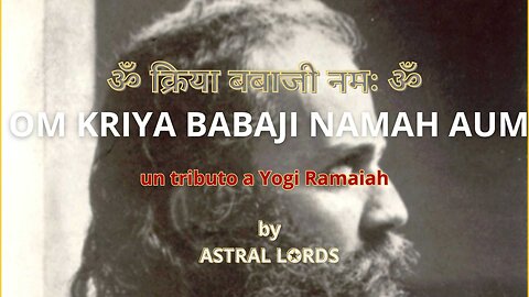 'Om Kriya Babaji Namah Aum' - ASTRAL L✪RDS