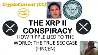 THE XRP II CONSPIRACY: How Ripple Lied to the World (The true FINCEN CASE V RIPPLE (2015).