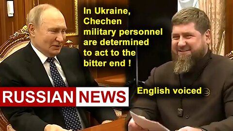 In Ukraine, Chechen military personnel are determined to act to the bitter end! Putin Kadyrov Russia