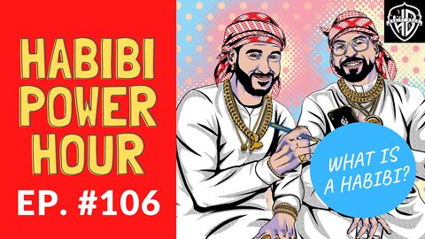 Habibi Power Hour #106: What is a Habibi?