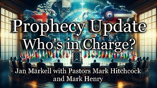 Prophecy Update: Who’s in Charge?