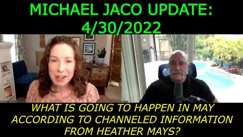 MICHAEL JACO UPDATE 4/30/22: WHAT IS GOING TO HAPPEN IN MAY???????