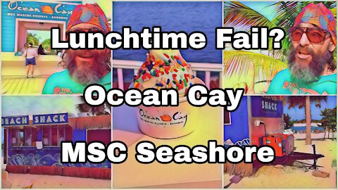 Ocean Key Lunch Fail? | MSC Seashore