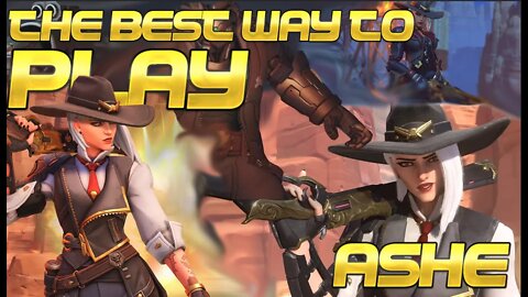 The Best Way To Play Ashe In Overwatch : Bizzard : 2022