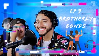 Brotherly Bonds W/Jason, Edwin, Xavier POD Episode #9
