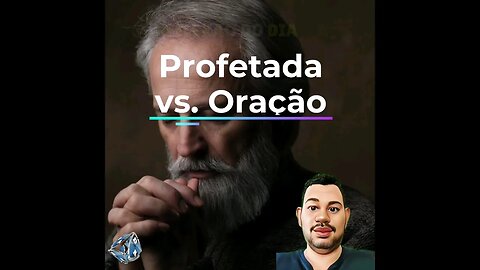 Profetada VS. Oração