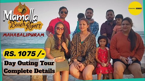 Mamalla Beach Resort Mahabalipuram | Day Tour Details | Complete Guide By Travel Yatra