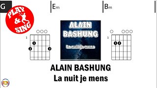 ALAIN BASHUNG La nuit je mens FCN GUITAR CHORDS & LYRICS