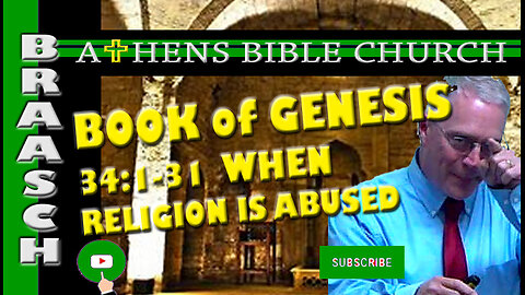 When Religion is Abused | Genesis 34:1-31 | Athens Bible Church