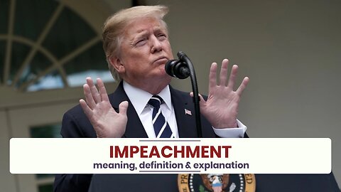 What is IMPEACHMENT?