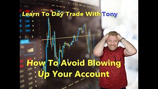 Hustle-with-Tony Learn to Day Trade: How To Avoid Blowing Up Your Account