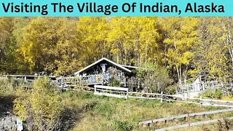 Visiting The Village Of Indian in Alaska