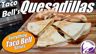 How To Make All The Taco Bell Quesadillas