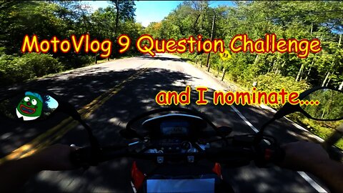 MotoVlogger 9 Question Challenge accepted. LYGAF