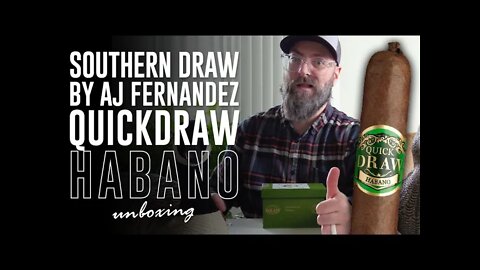 Southern Draw by AJ Fernandez Quickdraw Habano | Unboxing