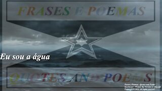 Eu sou... Água, terra, fogo, ar, trevas e luz! [Poesia Especial] [Remake] [Frases e Poemas]