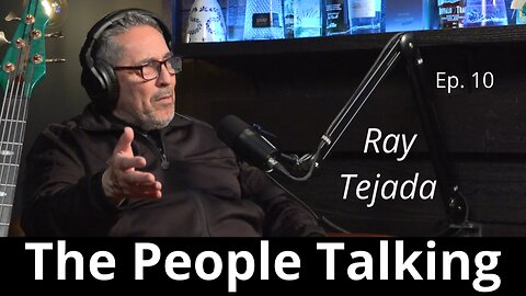 Ep. 10 Ray Tejada - Helping our community