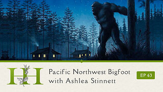 Pacific Northwest Bigfoot with Ashlea Stinnett - Ep. 63 - The Healing Home