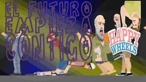 EL FUTURO EMPIEZA CONTIGO 🦽 Happy Wheels #14