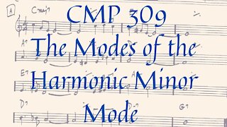 CMP 309 The Modes of the Harmonic Minor Scale