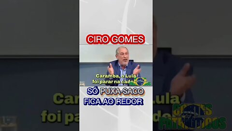 Ciro Gomes reaparece e rasga o verbo