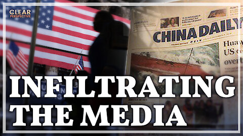 The CCP’s Propaganda Campaign To Influence America | Clear Perspective
