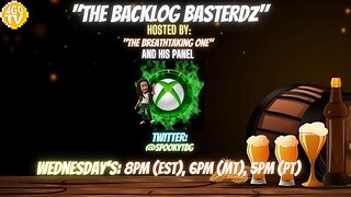 The Backlog Basterdz Episode 44 | Twisted Metal | Xbox & Square Enix | Nintendo